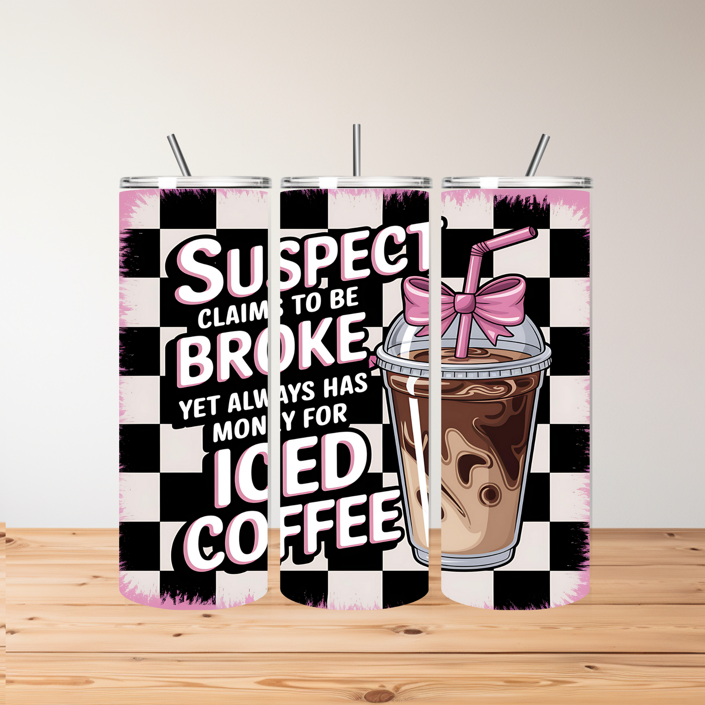 Suspect Claims to Be Broke But Always Has Money for Iced Coffee” – Funny 20oz Stainless Steel Tumbler with Two Lid Options