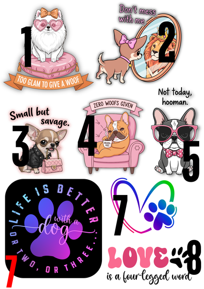 a collection of illustrations and text related to dogs and their characteristics. The illustrations include a dog wearing sunglasses, a dog with a bow, and a dog with a pink bow. The text includes phrases such as "Don't mess with me", "Not today, hooman.", "Small but Savage.", "Life is better with a dog", "7", "LOVE is a four-legged word", and "7". The image is described as having "less than 500 characters" and "don't describe each one individually".