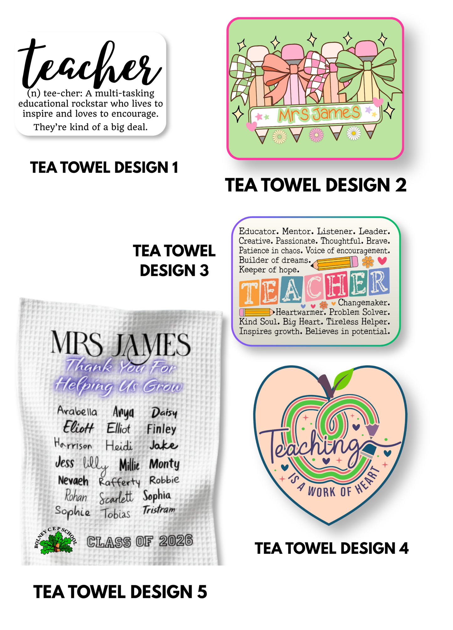 a collection of five tea towel designs, each with a unique design and text. The designs include a tea towel with a teacher's name, a heart-shaped design, a design with a teacher's name and a list of qualities, a design with a teacher's name and a list of qualities, and a design with a teacher's name and a list of qualities. The designs are arranged in a grid format, with each design occupying its own space.