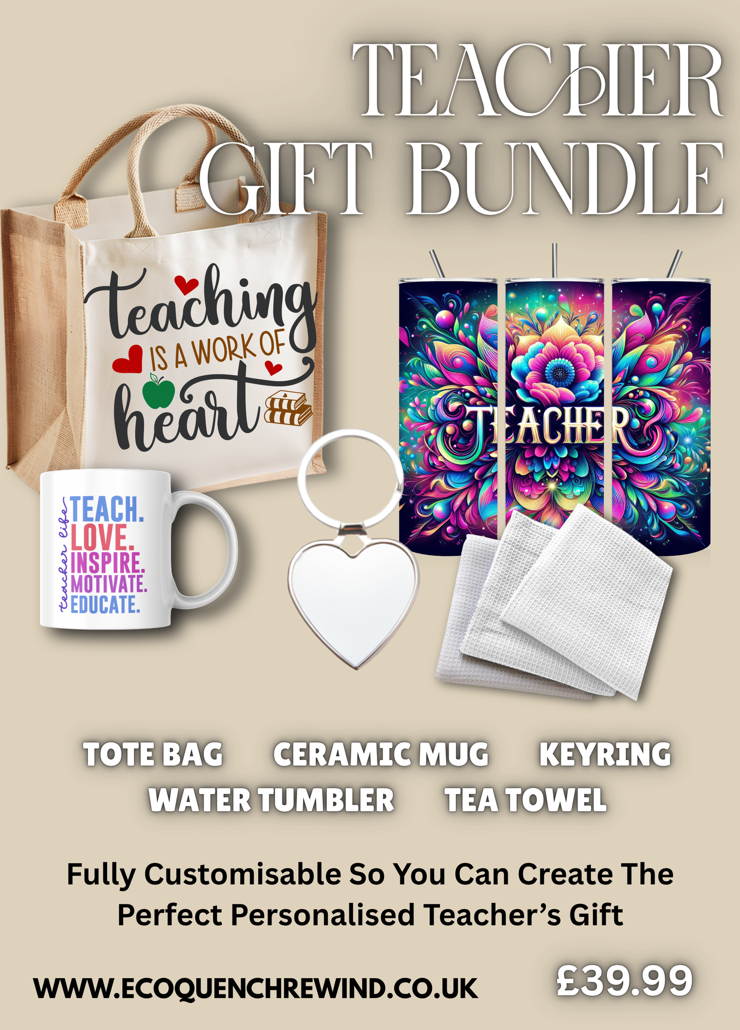The image is an advertisement for a gift bundle for teachers, featuring various items such as a tote bag, ceramic mug, keyring, water tumbler, tea towel, and a tealight candle. The text on the image highlights that the bundle is fully customizable, allowing the creator to design the perfect gift for a teacher. The price of the bundle is £39.99.