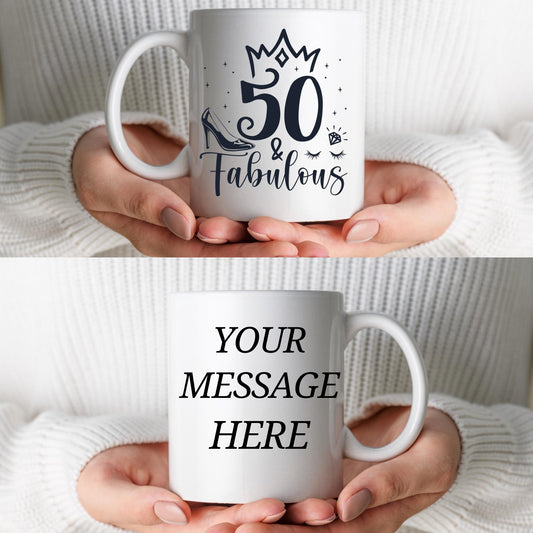 50 and Fabulous Birthday Mug – Personalised Birthday Gift – Customisable Coffee Mug with Any Message