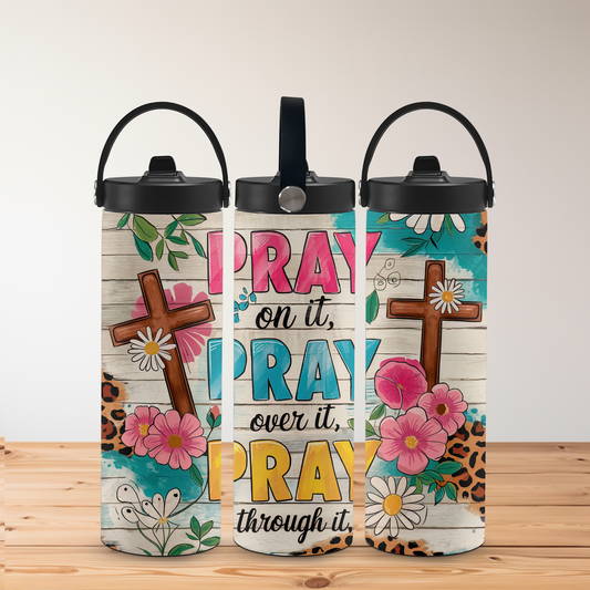 Christian 20oz Tumbler – “Pray On It, Pray Over It, Pray Through It” with Cross & Floral Design – Double-Walled Stainless Steel with Two Lid Options